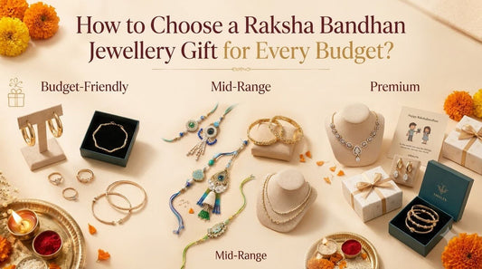 How to Choose a Raksha Bandhan Jewellery Gift for Every Budget?